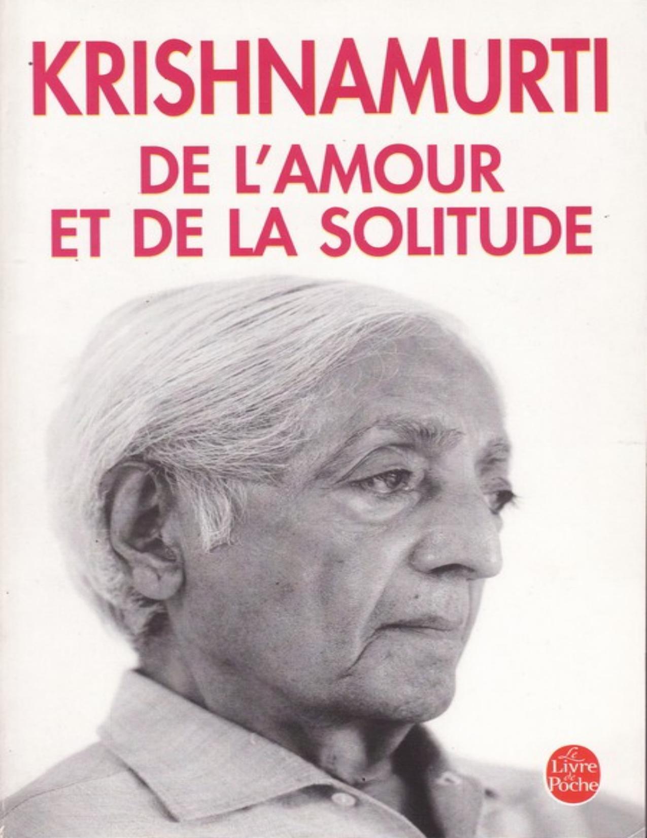De l'amour et de la solitude - Jiddu Krishnamurti