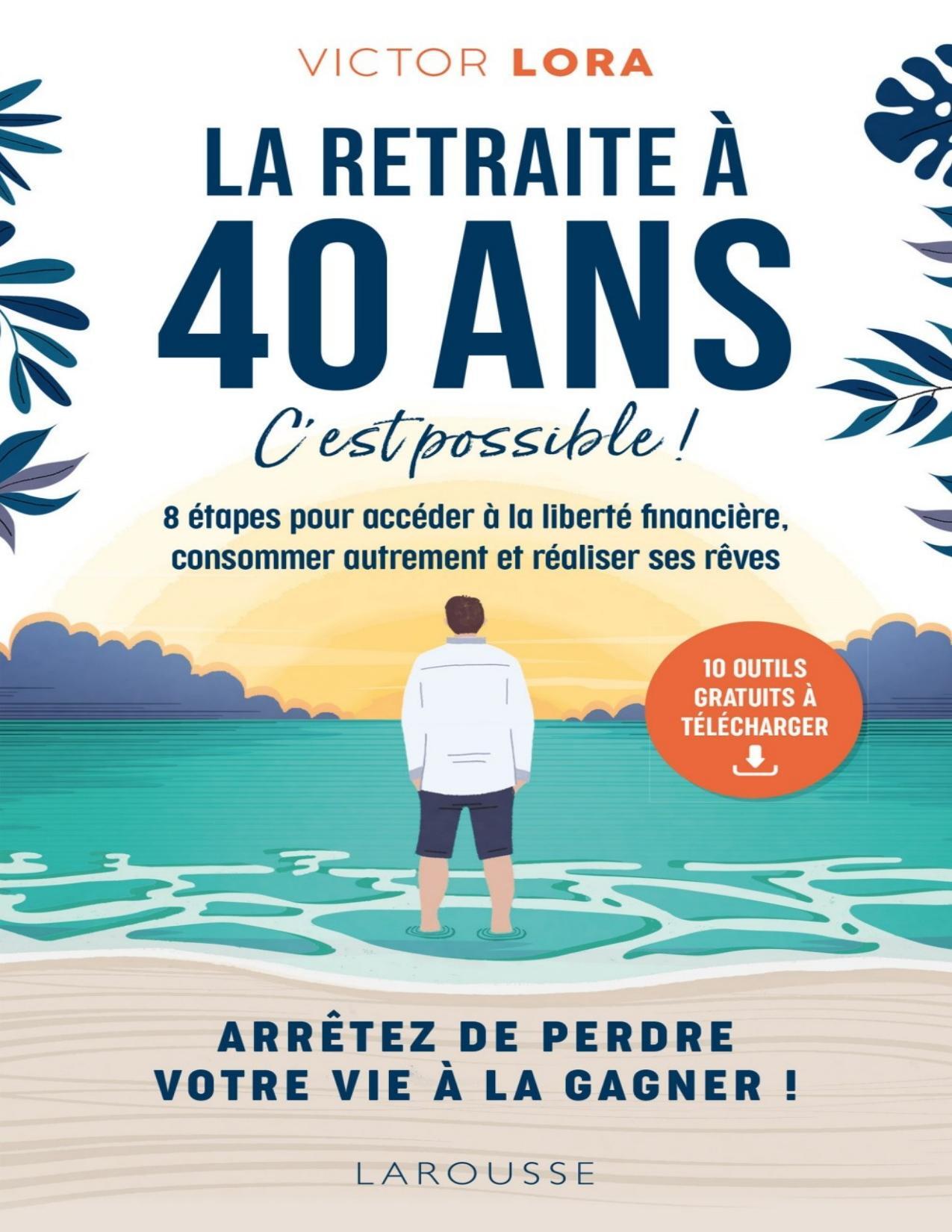 La retraite à 40 ans, c’est possible !