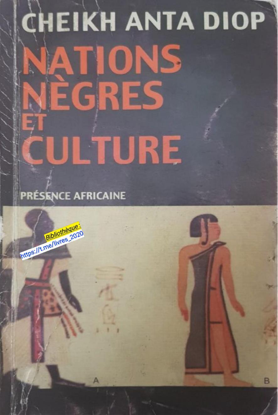 Cheikh Anta Diop - Nations Negres et Culture