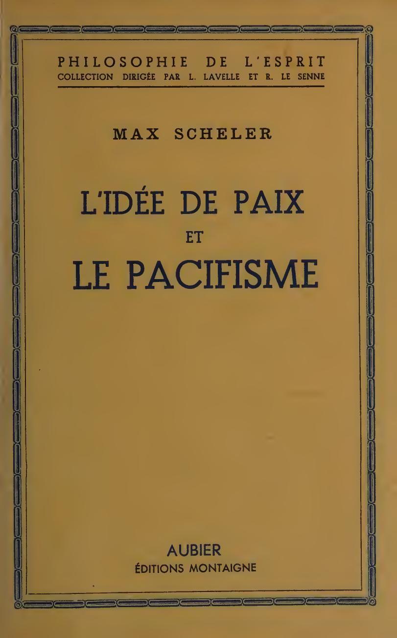 L' idee de paix et le pacifisme - Max Scheler